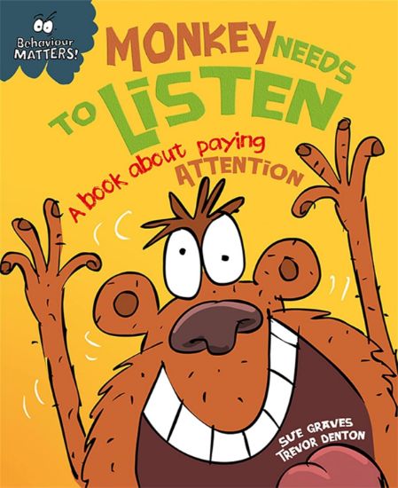 Picture of BEHAVIOR MATTERS A BOOK ABOUT PAYING ATTENTION-MONKEY NEEDS TO LISTEN