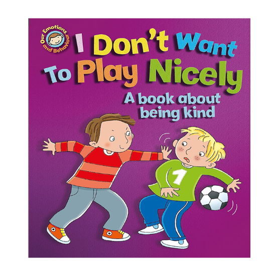 Picture of OUR EMOTIONS AND BEHAVIORS I DON'T WANT TO PLAY NICELY-A BOOK ABOUT BEING KIND